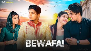 Bewafai | Ishq Nahi Karte | Evr