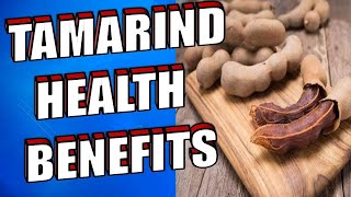 TAMARIND BENEFITS - 10 Impressive Health Benefits Of Tamarind!