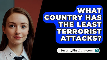 What Country Has The Least Terrorist Attacks? - SecurityFirstCorp.com
