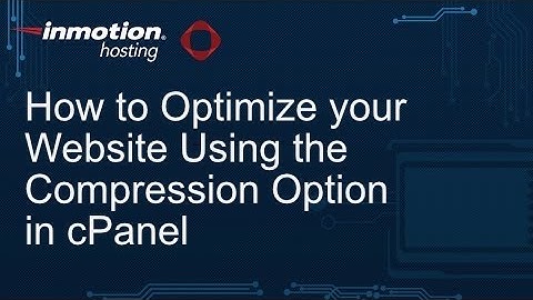 How to Optimize Your Website with Compression in the cPanel