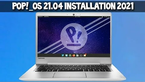 POP OS 21.04 Installation and Preview 2021 Guide