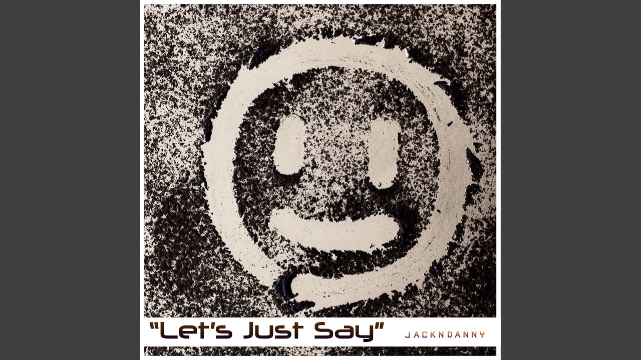 Watch Lets Just Say on YouTube Watch Lets Just Say on YouTube