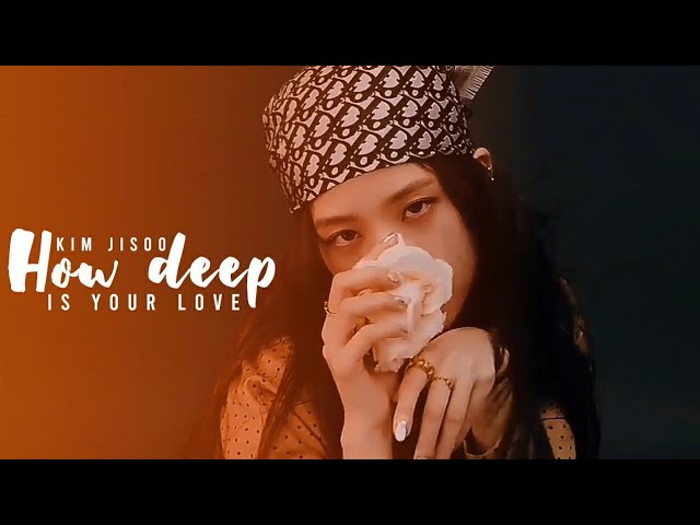 Kim jisoo | How deep is your love [fmv]