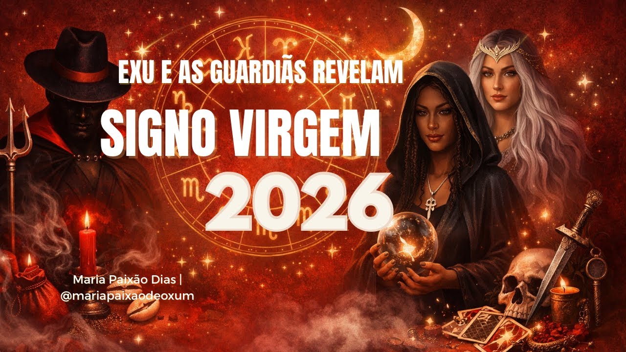 VIRGEM 2026🌟EXU e as Guardiãs 😱Revelam o  DESPERTAR🤩💖