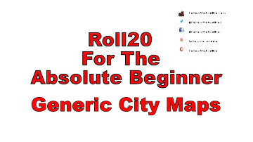 Roll20 For The Absolute Beginner No. 25 - Generic City Maps