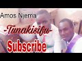 Tunakusifu By Amos Njema Official Audio