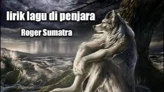 Lirik Lagu Dipenjara (Roger Sumatra)