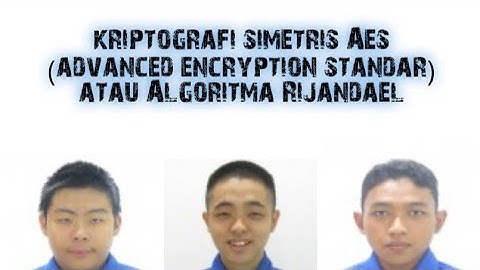 KRIPTOGRAFI SIMETRIS AES (ADVANCED ENCRYPTION STANDAR) ATAU ALGORITMA RIJANDAEL