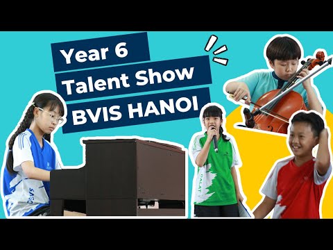 BVIS Hanoi | Year 6's Extravaganza (Talent Show in 2022)