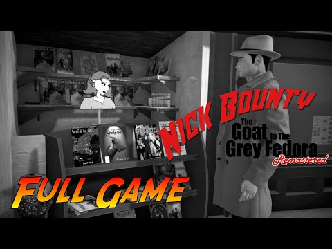 Nick Bounty The Goat in the Grey Fedora: Remastered | Complete Gameplay Walkthrough | No Commentary