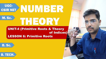 Number Theory Unit-4 Lesson-6: Primitive Roots