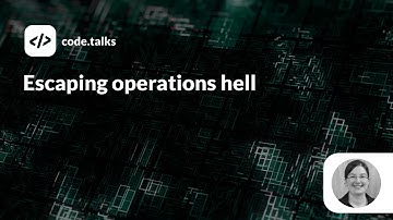 code.talks 2019 - Escaping operations hell