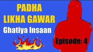 Episode:4 | Padha Likha Gawar - Ghatiya Insaan | Proof Of Paid Chinese Phone Review and Funding Othr