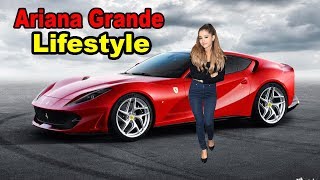 Ariana Grande - Lifestyle, Boyfriend, Net Worth, House, Car, Biography 2019 | Celebrity Glorious