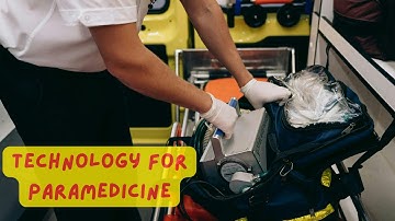 Role of Technology in Modern Paramedicine: A Game Changer! (3 Minutes)