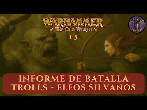 Warhammer The Old World - Informe de batalla Horda Troll vs Elfos Silvanos. Versión 1.5 y Faqs