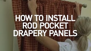 How to Install Drapery Panels Video - Rod Pocket Window Curtains