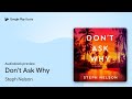 Don't Ask Why by Steph Nelson · Audiobook preview