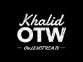 Khalid - OTW ft. 6LACK, Ty Dolla $ign (Owlsnot Remix)