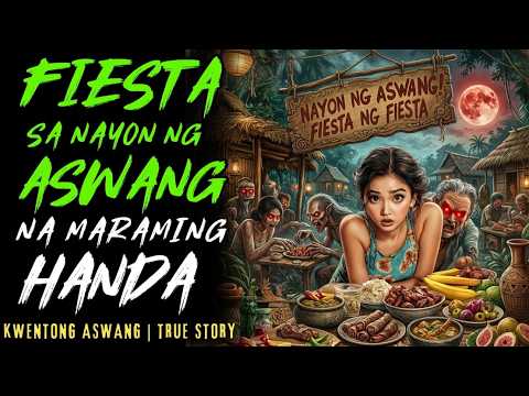 FIESTA SA BARYO NG KINATATAKUTAN NA ASWANG NA MARAMING HANDA