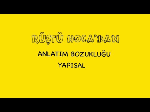 85) Anlatım Bozukluğu / Yapısal ( RÜŞTÜ HOCA )