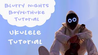 How To Play Blurry Nights by Boywithuke Ukulele tutorial