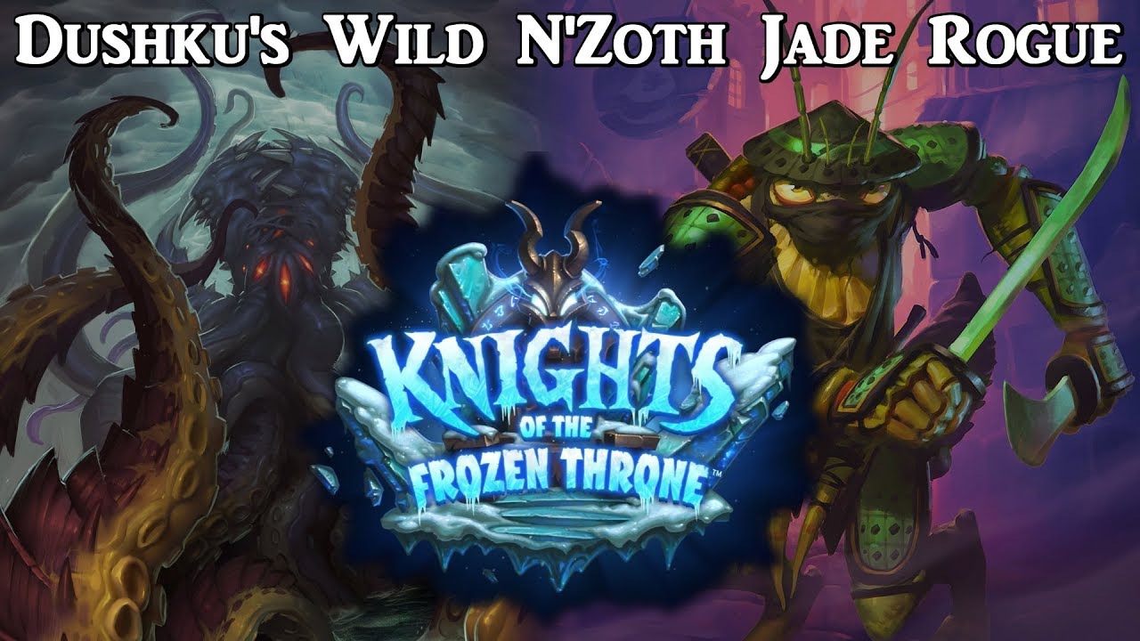 Hearthstone - Dushku's Wild KFT N'Zoth Jade Rogue deck