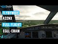 A32nx Full Flight Tutorial | EGLL-EHAM