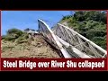 Arunachal Pradesh: Under construction Steel Bridge over River Shu collapsed