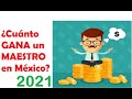 ¿Cuánto Gana un Maestro en México? (2021)