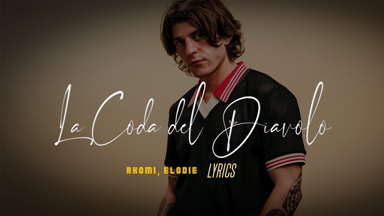 Rkomi, Elodie 🎵 LA CODA DEL DIAVOLO (Lyrics/Testo)