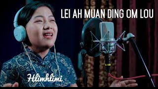 Lei Ah Muan Ding Omlou - Hlimhlimi - Lyrics & Tune: T Pumkhothang