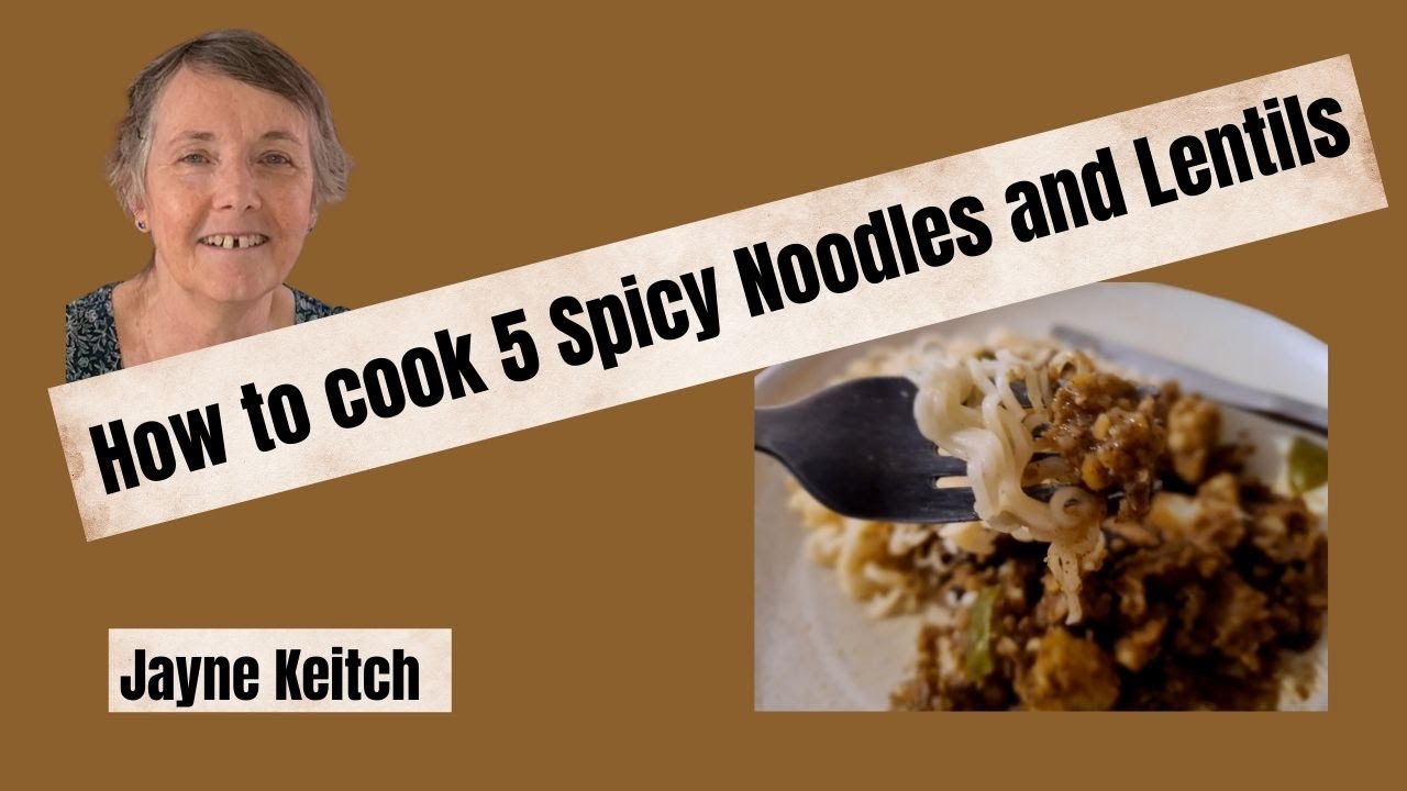 How to cook 5 spicy noodles and lentils - Jayne Keitch