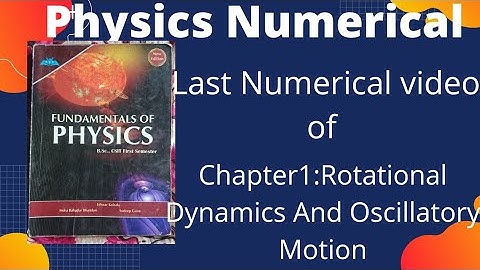 Physics Last Numerical of Chapter-1 Rotational Dynamics And Oscillatory Motion Part-IV #CSIT1stSem