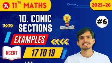 Class 11th maths Chapter 10 Conic Sections | NCERT Miscellaneous Examples 17-19 | Arun Sir | CBSE