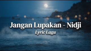 Nidji  Jangan Lupakan  Lagu 