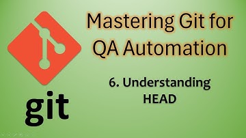 Mastering Git for QA Automation | HEAD Symbolic reference | Mukunthan Ragavan