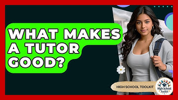 What Makes A Tutor Good? - High School Toolkit