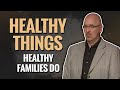 03 Healthy Things Healthy Families Do