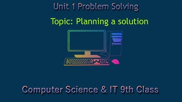 what is planning a solution || computer science || class 9th || unit 1 || chapter one