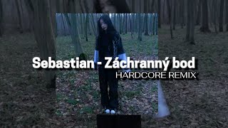 SEBASTIAN - Záchranný bod (Hardcore remix)