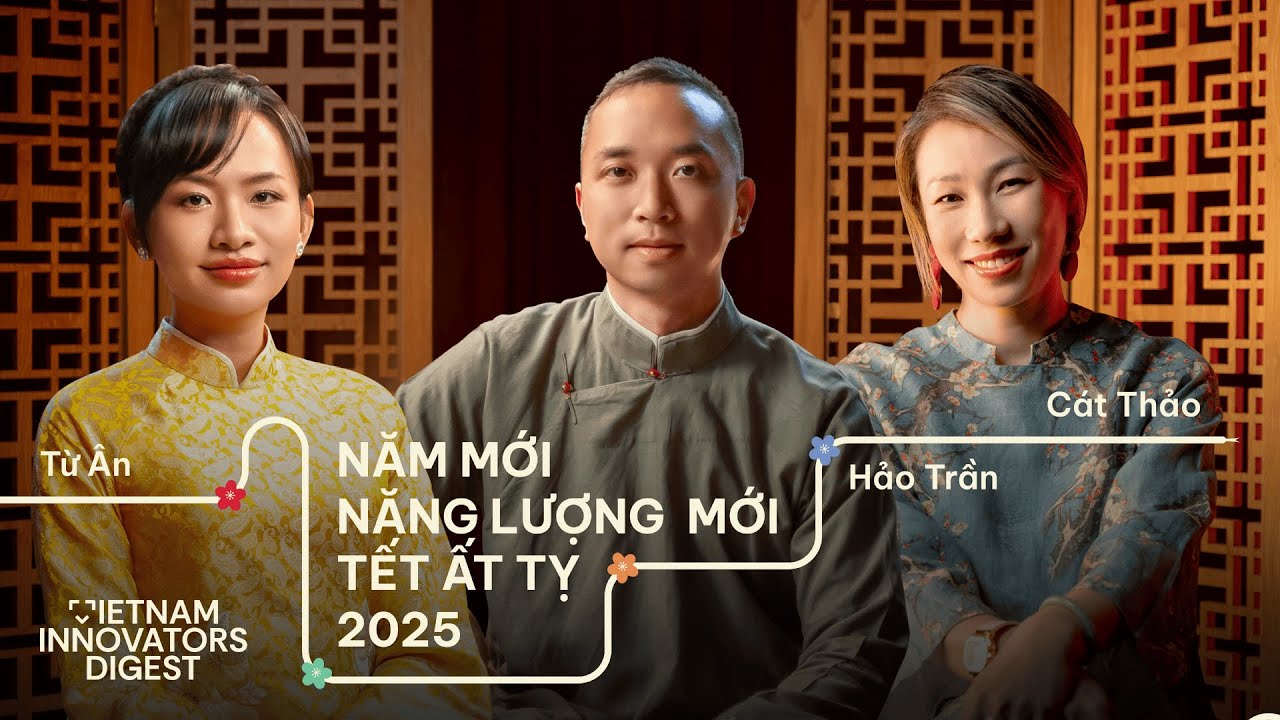 Năm mới - Năng lượng mới | Tết Ất Tỵ 2025 Vietnam Innovators Digest Năm mới - Năng lượng mới | Tết Ất Tỵ 2025 Vietnam Innovators Digest
