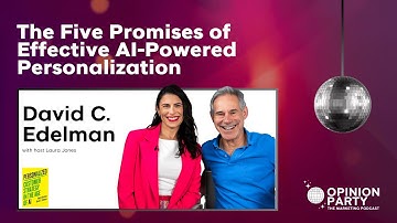 The Five Promises of Effective AI-Powered Personalization with David C. Edelman