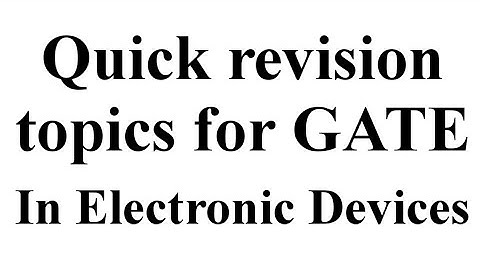 Quick revision Topics for GATE in Electronic Devices | by SAHAV SINGH YADAV