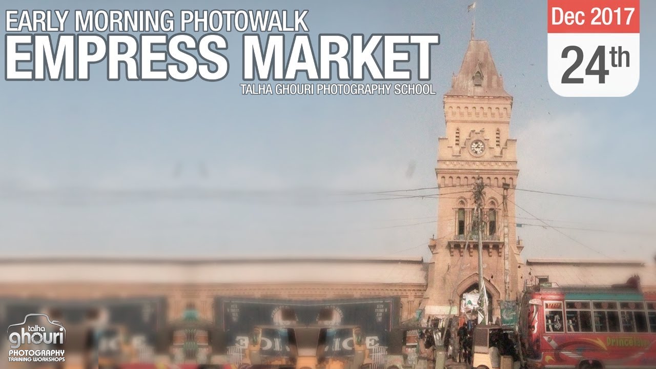 Empress Market Photowalk | TALHA GHOURI PHOTOGRAPHY SCHOOL