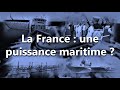 La France, puissance maritime ?