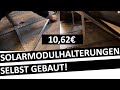 Diy  solarmodul halterung fr 1062 selbst gebaut