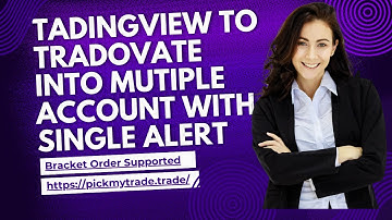 TradingView to Tradovate into multiple account with Single alert