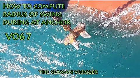 V067 How to compute radius of swing during at anchor : LIFE AT SEA #theseamanvlogger