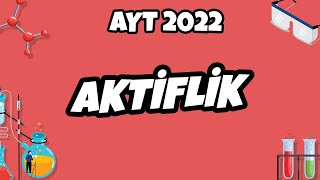 AYT Kimya - Aktiflik | AYT Kimya 2022 #hedefekoş